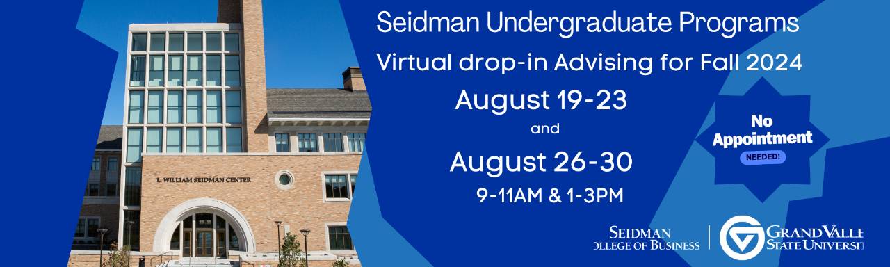 Seidman Undergraduate Programs Virtual drop-in advising for fall 2024. Aug 19-23 and Aug 26-30 9-11am and 1-3pm; No appointment needed. Seidman Logo